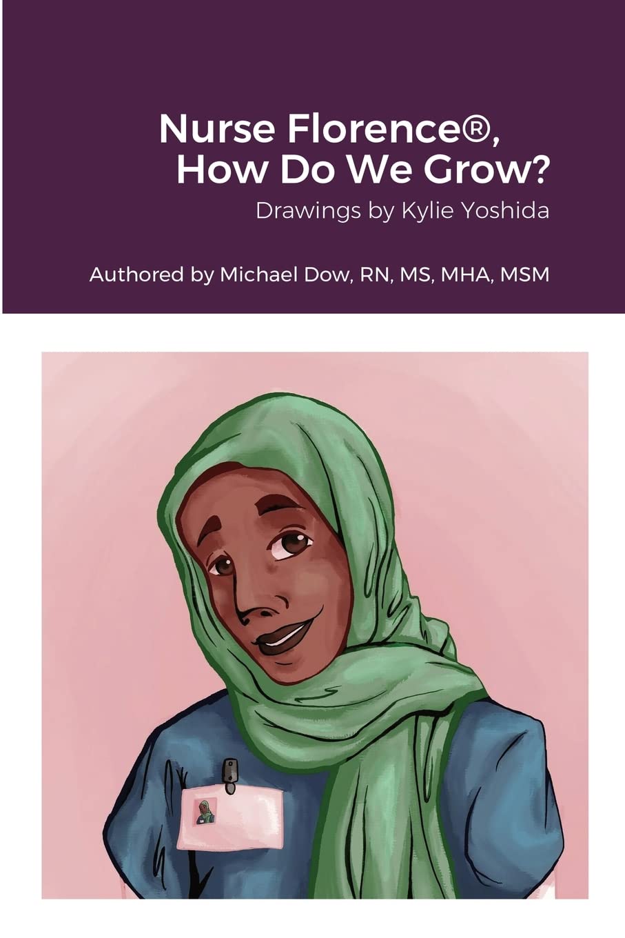 Nurse Florence®, How Do We Grow?