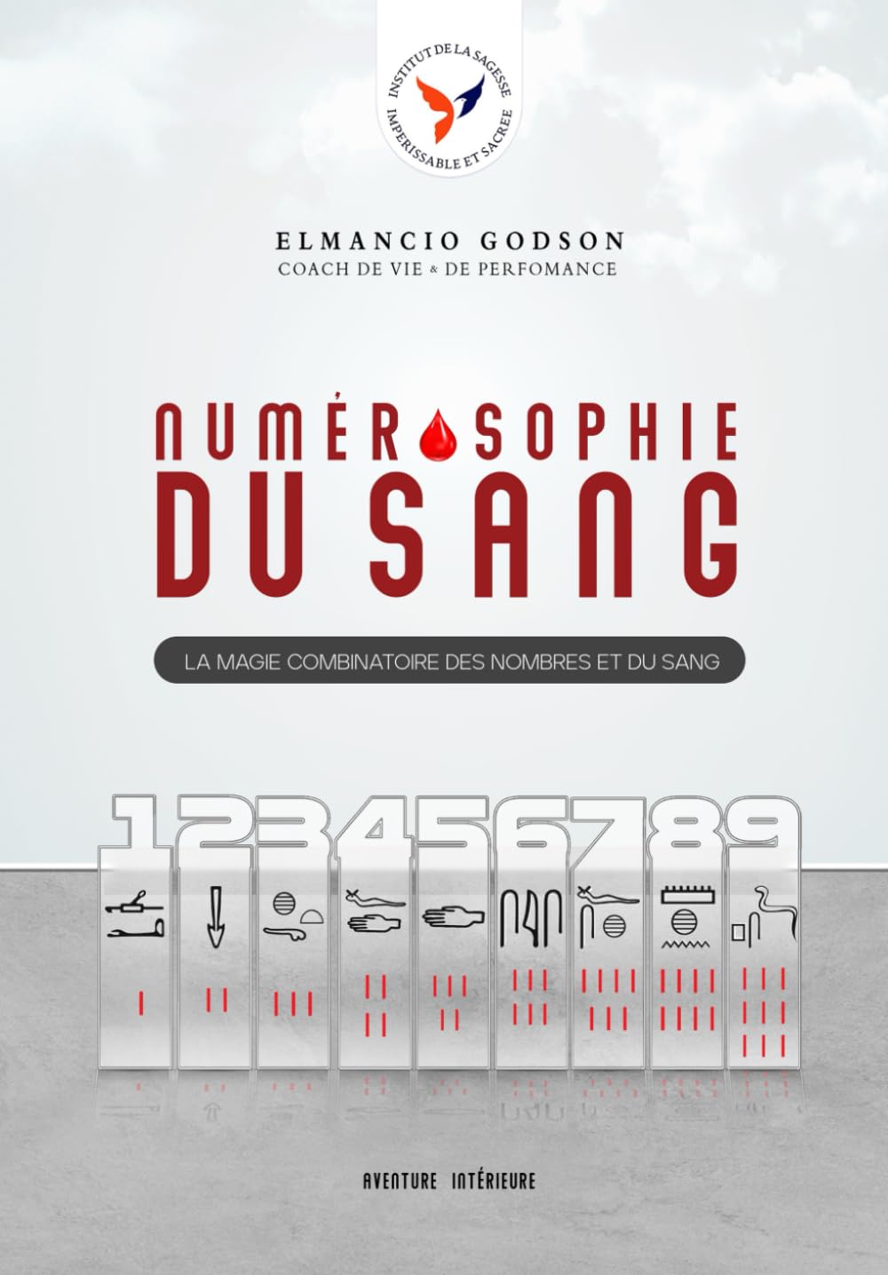 LA NUMÉROSOPHIE DU SANG: La Magie Combinatoire des Nombres et du Sang