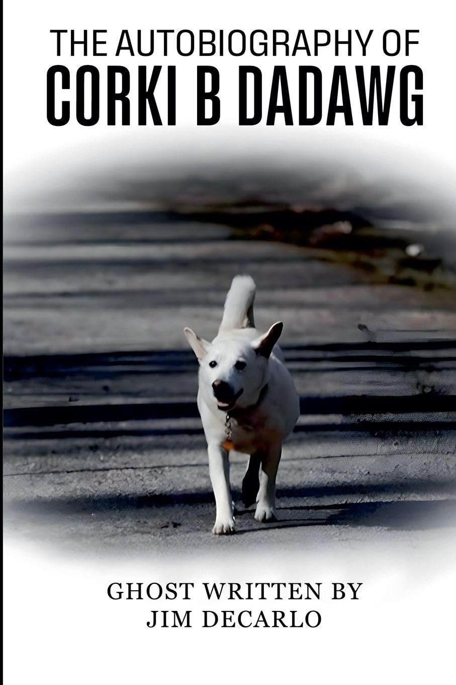 The Autobiography Of Corki B Dadawg