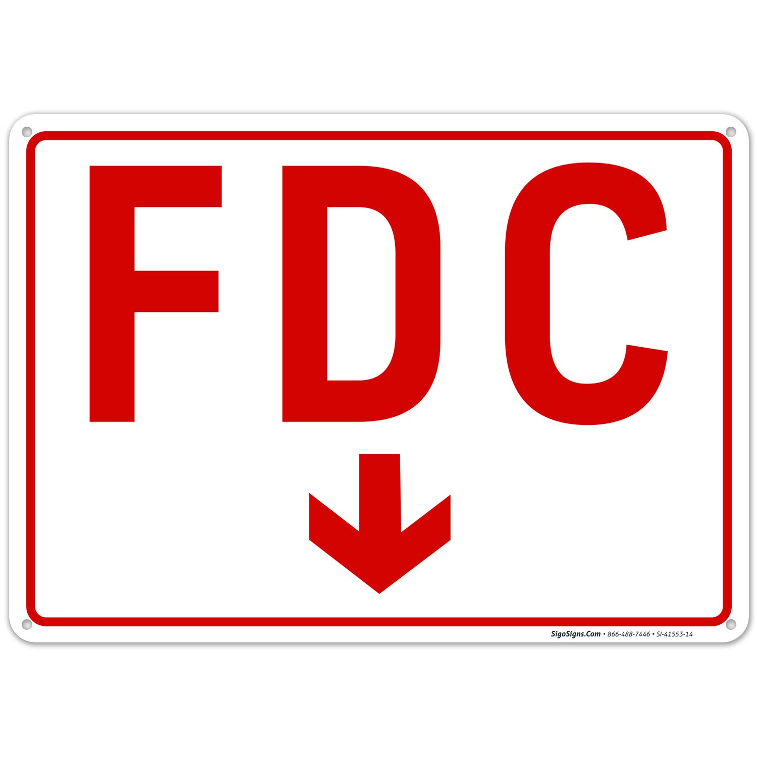 FDC Sign with Arrow Down, 10x14 Inches, Rust Free 0.40 Aluminum, Fade Resistant, Easy Mounting, Indoor/Outdoor Use, Made in USA