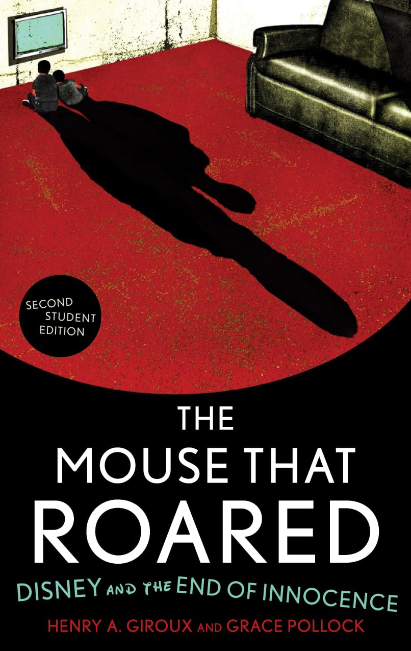The Mouse that Roared: Disney and the End of Innocence