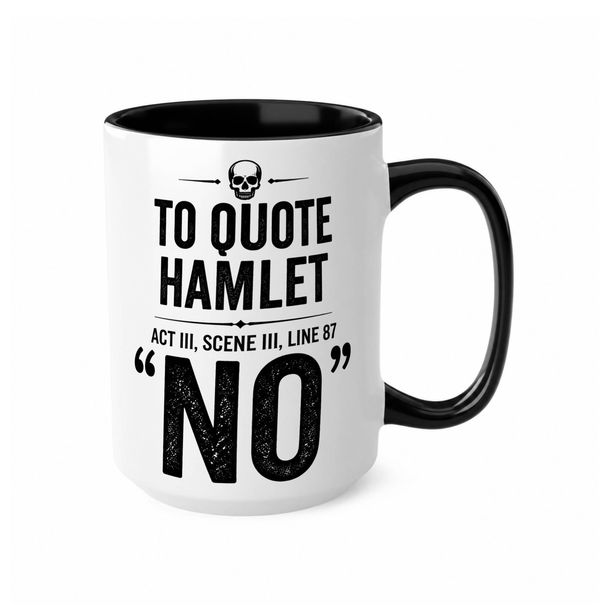 Funny Hamlet Quote Mug – “to Quote Hamlet Act 3, Scene 3, Line 87” – Shakespeare Gift for English Teachers, Students & Book Lovers – Novelty Literary Coffee Cup (Black 15oz, Mug)