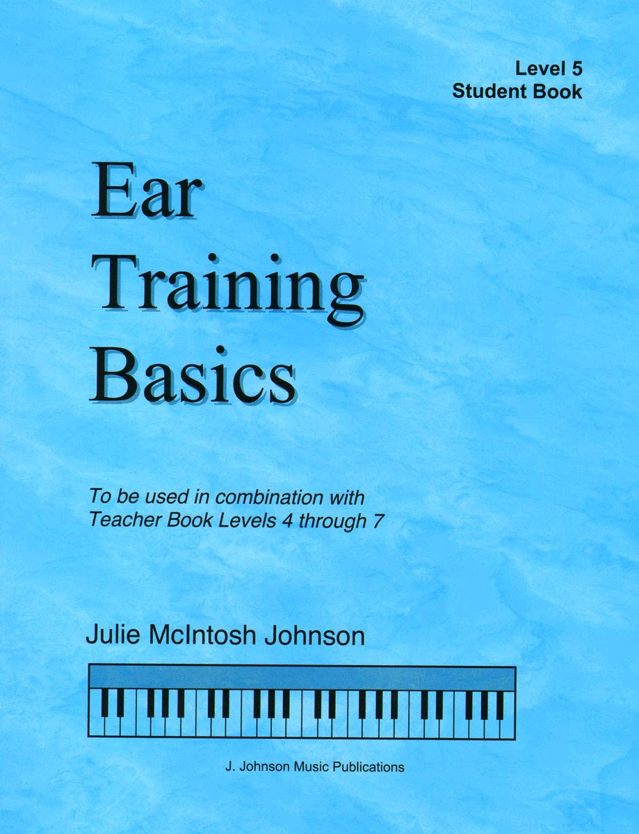 ETB5 - Ear Training Basics - Student Book - Level 5 - Julie Johnson