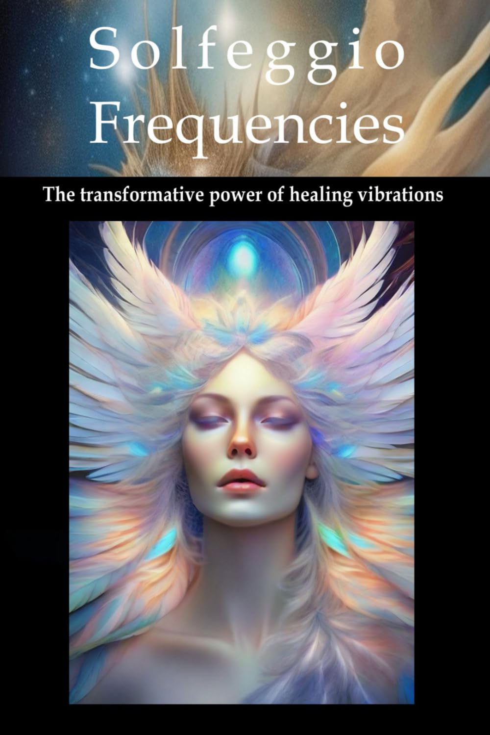 Solfeggio: Frequencies and their Hidden Magic