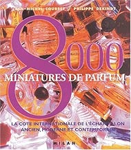 Download 8000 Miniatures de parfum : La cote internationale de l'échantillon ancien, moderne et contemporain PDF