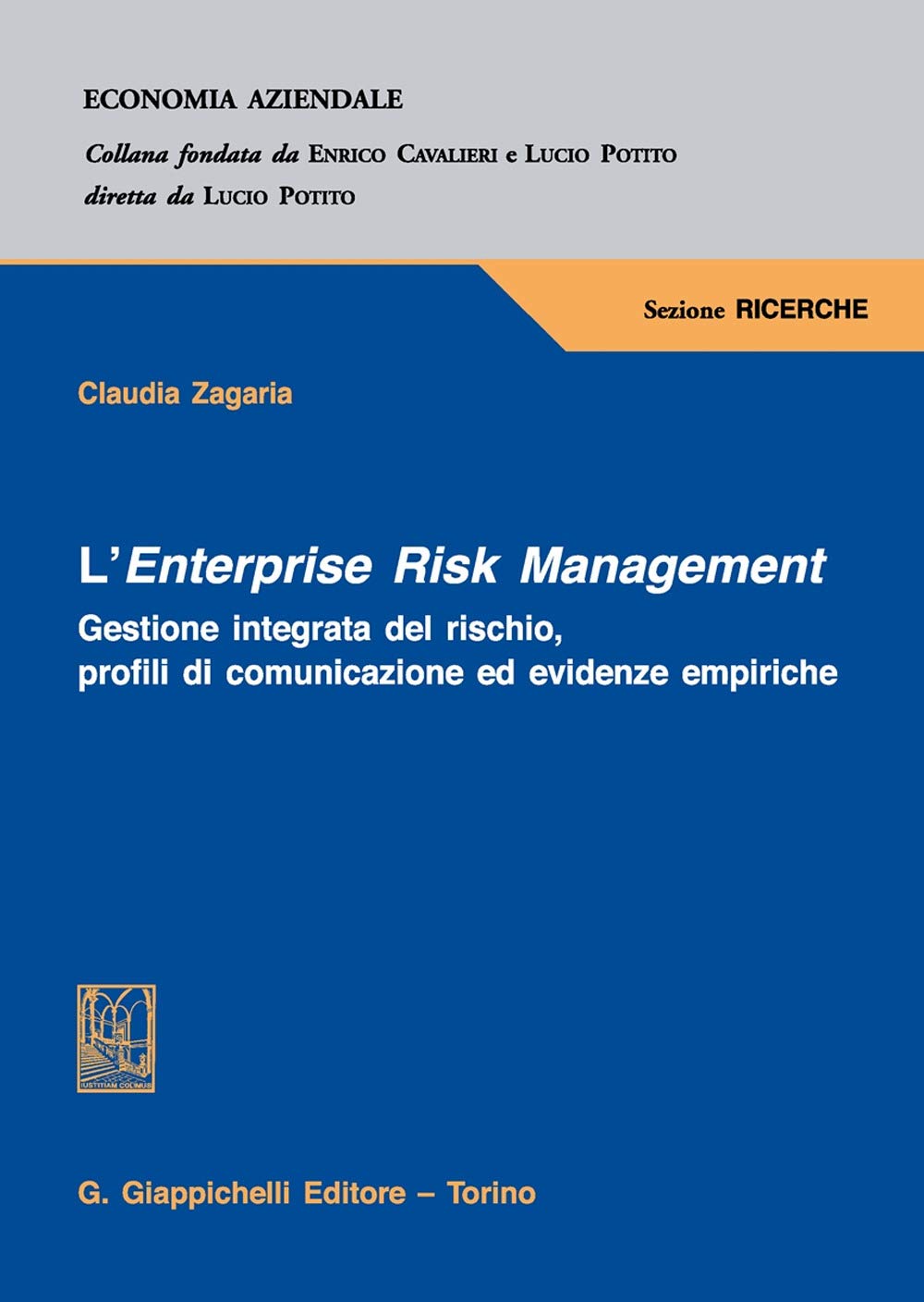L'enterprise Risk Management. Gestione Integrata Del Rischio, Profili Di Comunicazione Ed Evidenze Empiriche - 4