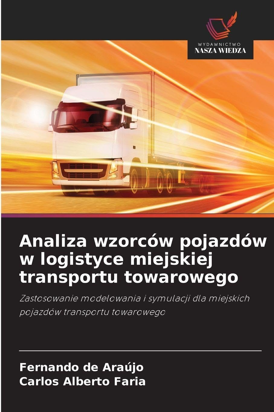 Analiza wzorców pojazdów w logistyce miejskiej transportu towarowego: Zastosowanie modelowania i symulacji dla miejskich pojazdów transportu towarowego