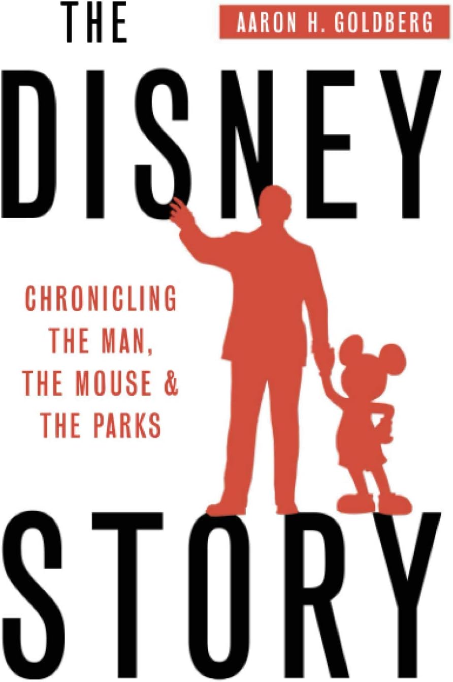 The Disney Story: Chronicling the Man, the Mouse and the Parks