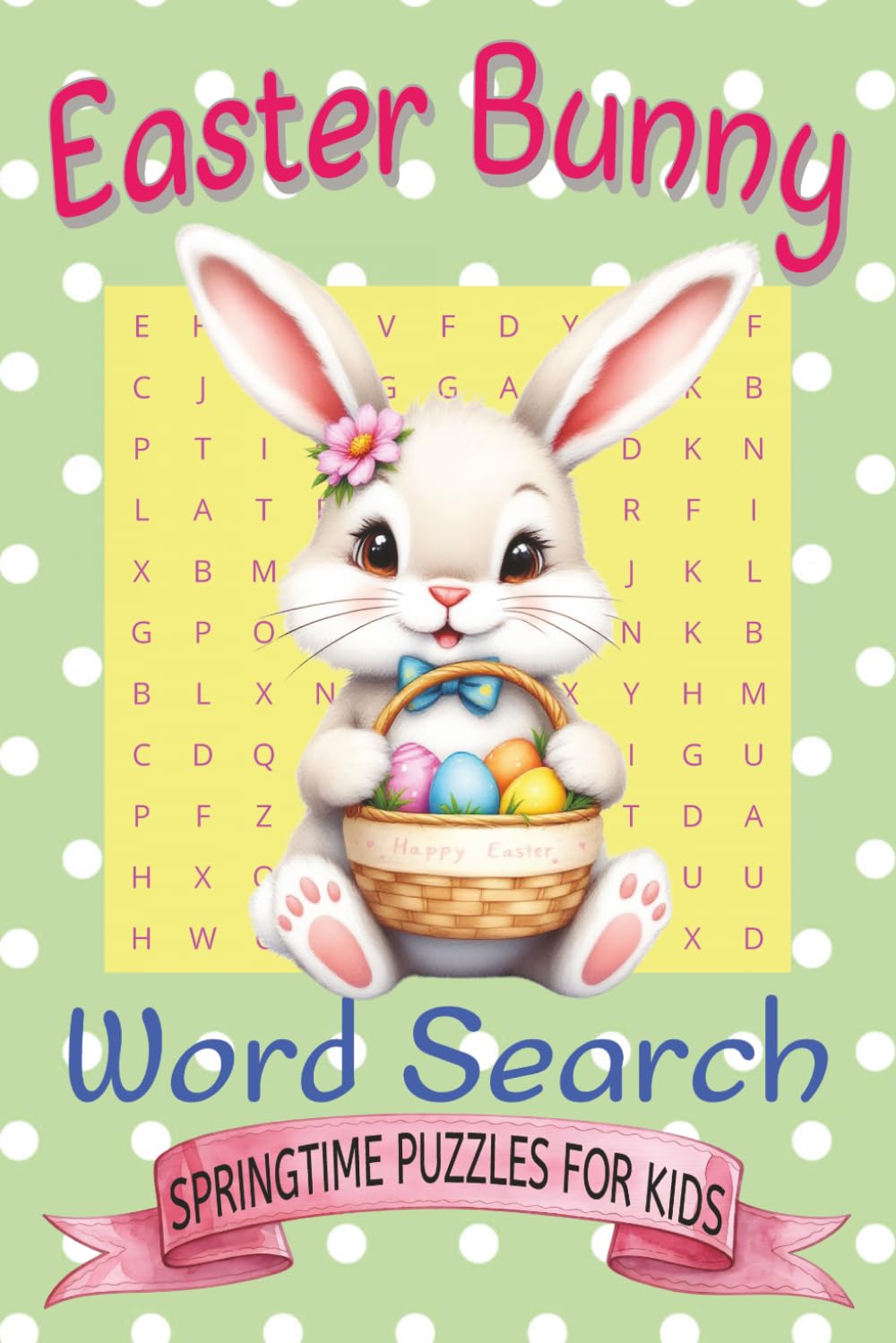 Easter Bunny Word Search Puzzle Book: Word Searches with Easy to Read Print about Easter, Springtime, Outdoor Activities and More , 6x9 inches, 110 ... Baskets, After School, and Rainy Spring Days.