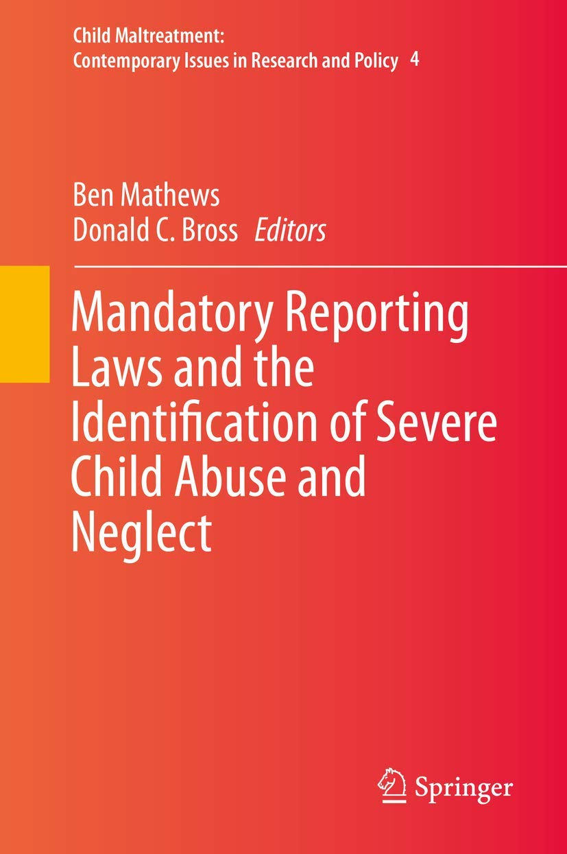 Mandatory Reporting Laws and the Identification of Severe Child Abuse and Neglect: 4 (Child Maltreatment, 4)