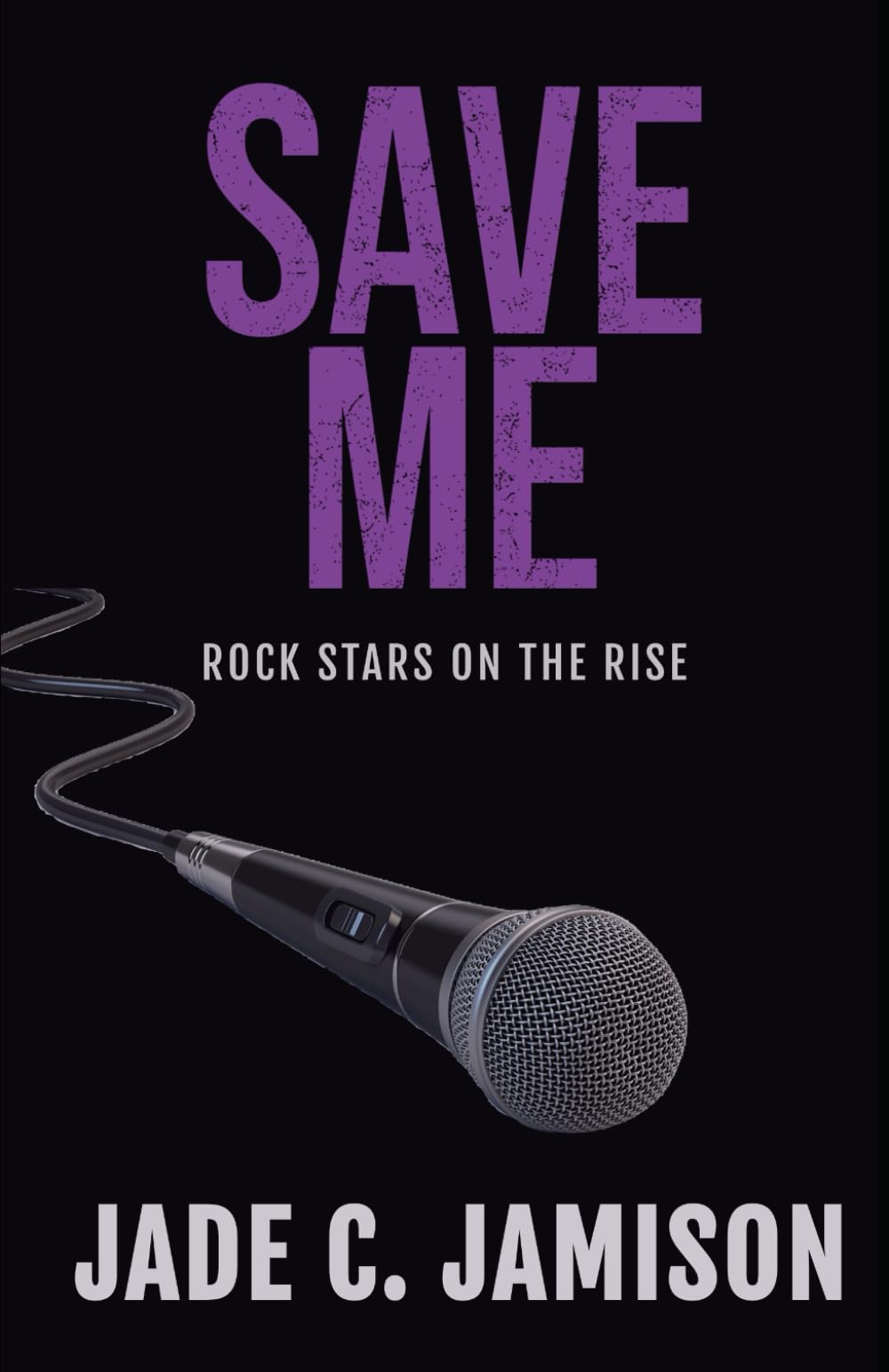 Save Me: An emotional rockstar romance: 3 (Rock Stars on the Rise)