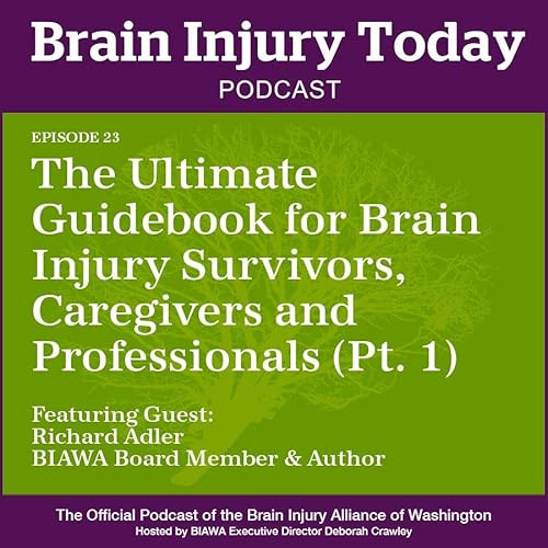 The Ultimate Guidebook for Brain Injury Survivors, Caregivers and Professionals (Pt. 1)