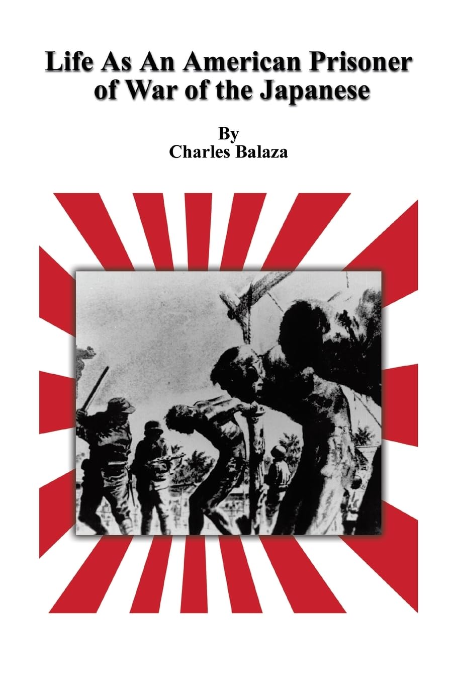 Life As An American Prisoner of War of the Japanese