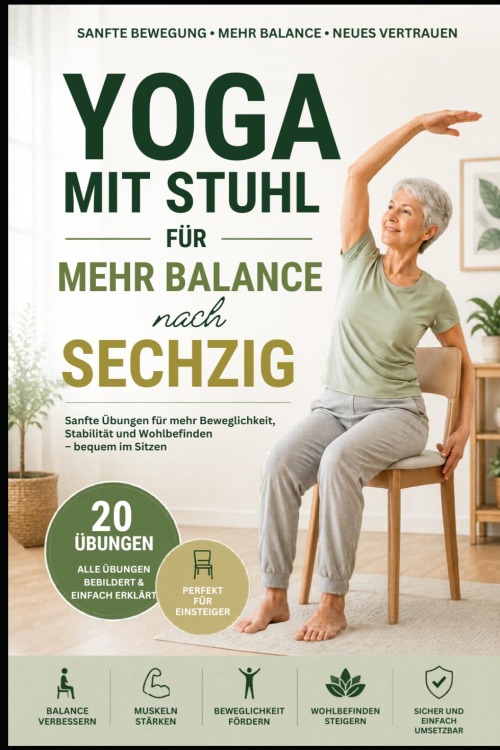 Yoga mit Stuhl: für mehr Balance nach Sechzig (Yoga für Gesundheit & Beweglichkeit)