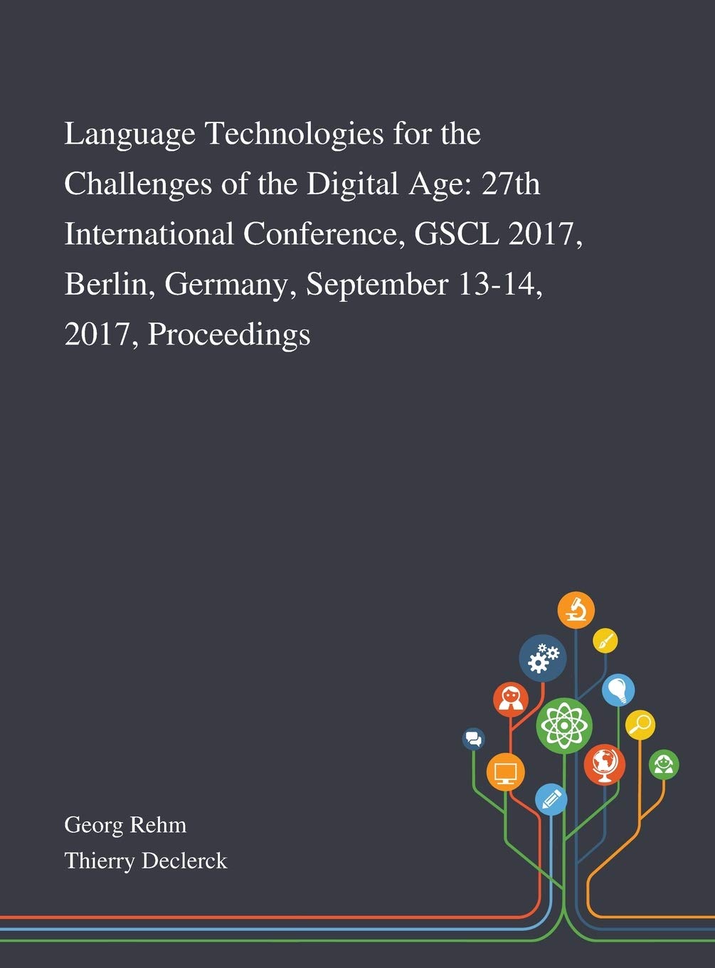 Language Technologies for the Challenges of the Digital Age: 27th International Conference, GSCL 2017, Berlin, Germany, September 13-14, 2017, Proceedings
