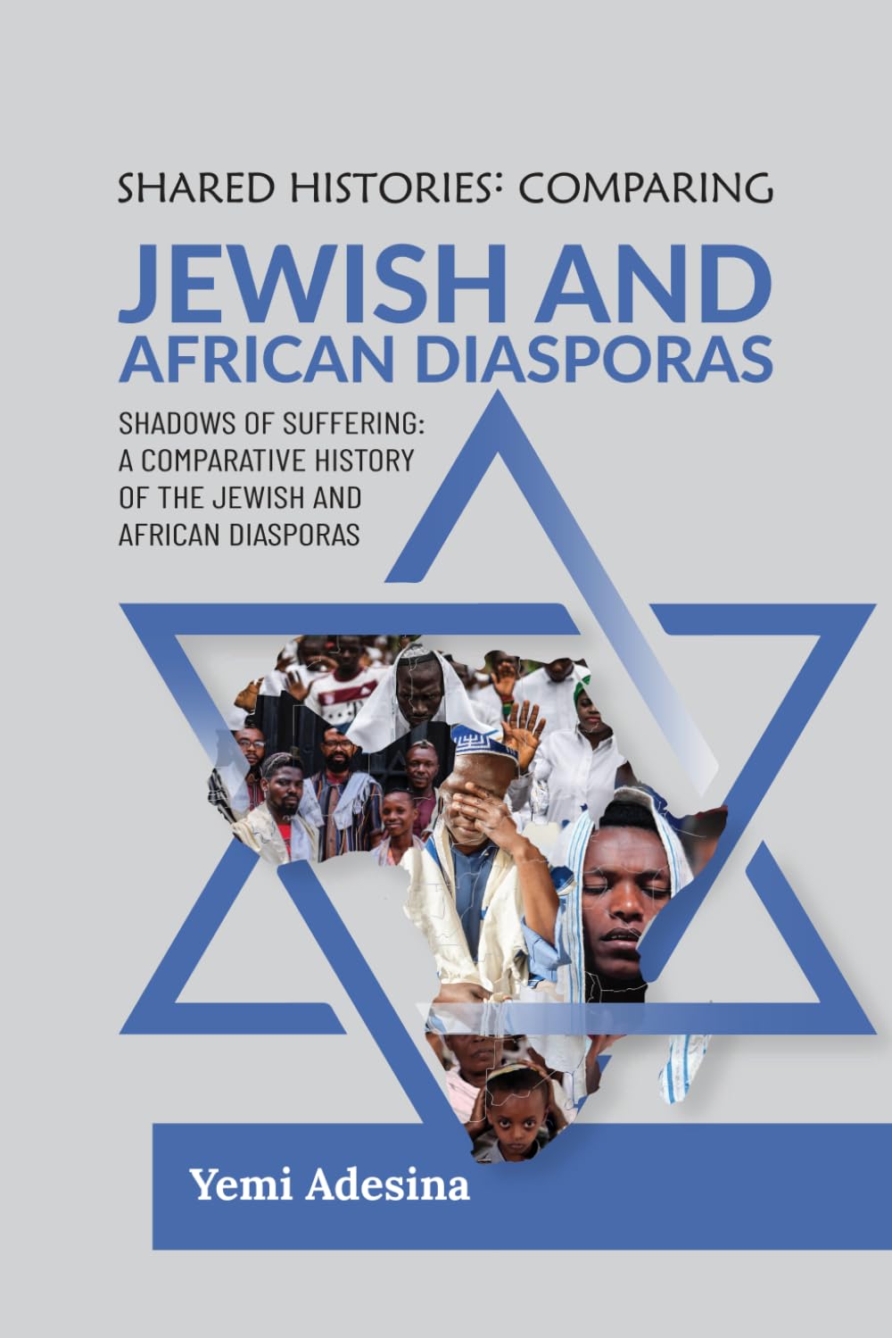 Shared Histories: Comparing Jewish and African Diasporas: Shadows of Suffering: A Comparative History of the Jewish and African Diasporas