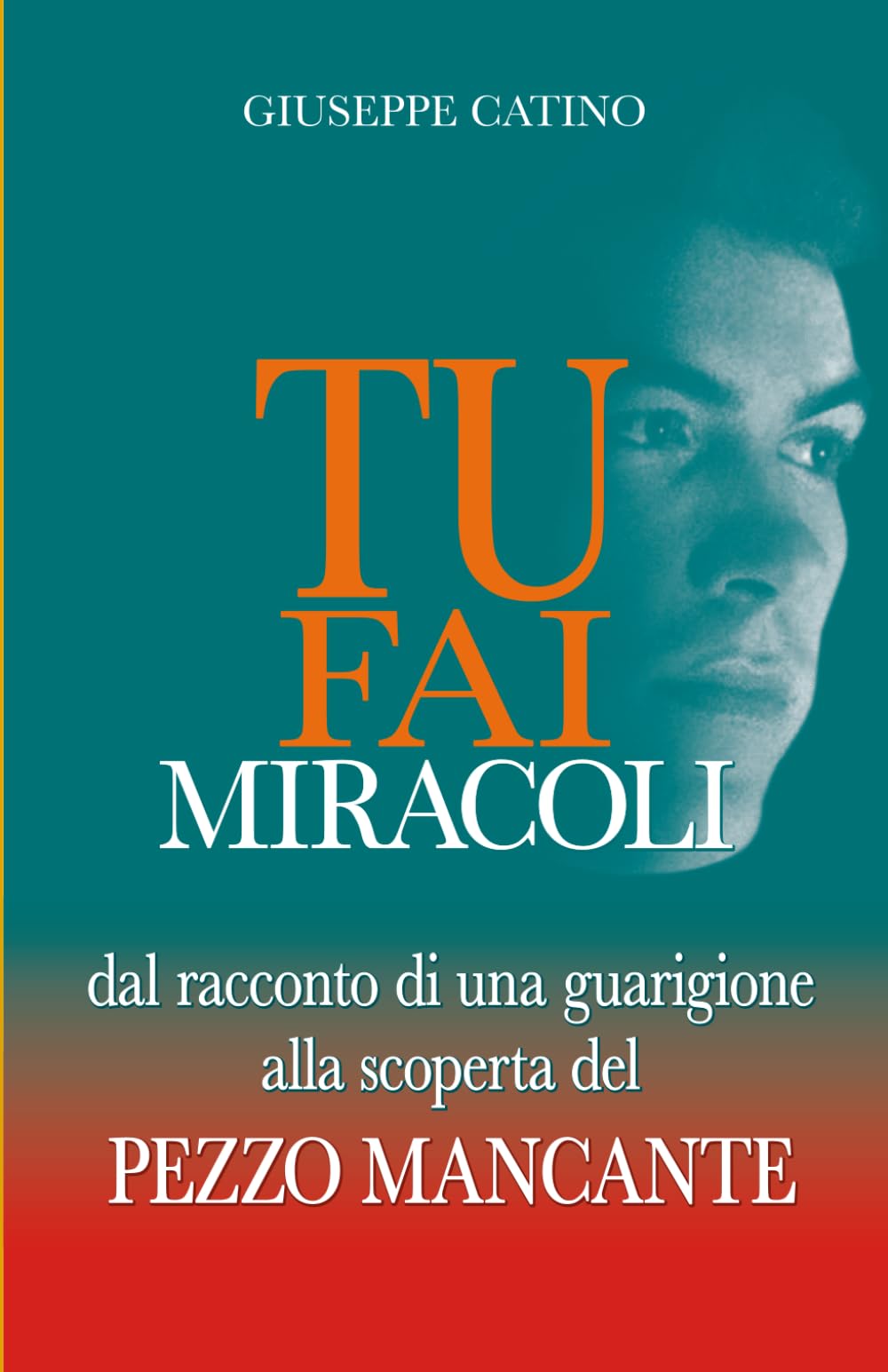 TU FAI MIRACOLI: dal racconto di una guarigione alla ricerca del PEZZO MANCANTE: La malattia non è un errore del corpo... È una risposta. Il sintomo ... di un processo biologico in atto.