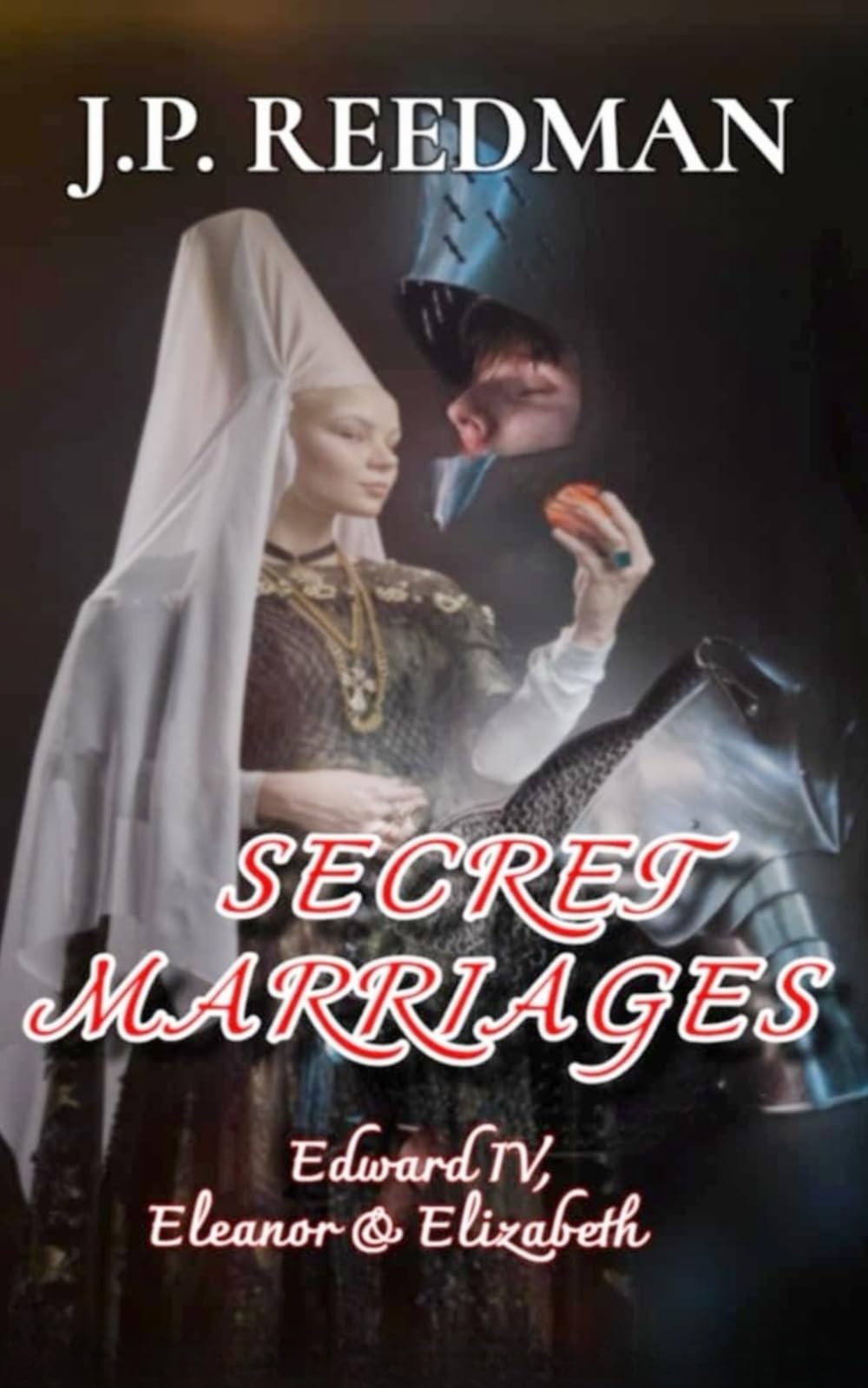 SECRET MARRIAGES: Edward IV, Eleanor & Elizabeth: 2 (The Falcon and the Sun: The House of York)