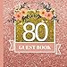 Guest Book: 80th Birthday Celebration and Keepsake Memory Guest Signing and Message Book (80th Birthday Party Decorations,80th Birthday Party Supplies,80th Birthday Party Invitations) (Volume 1)