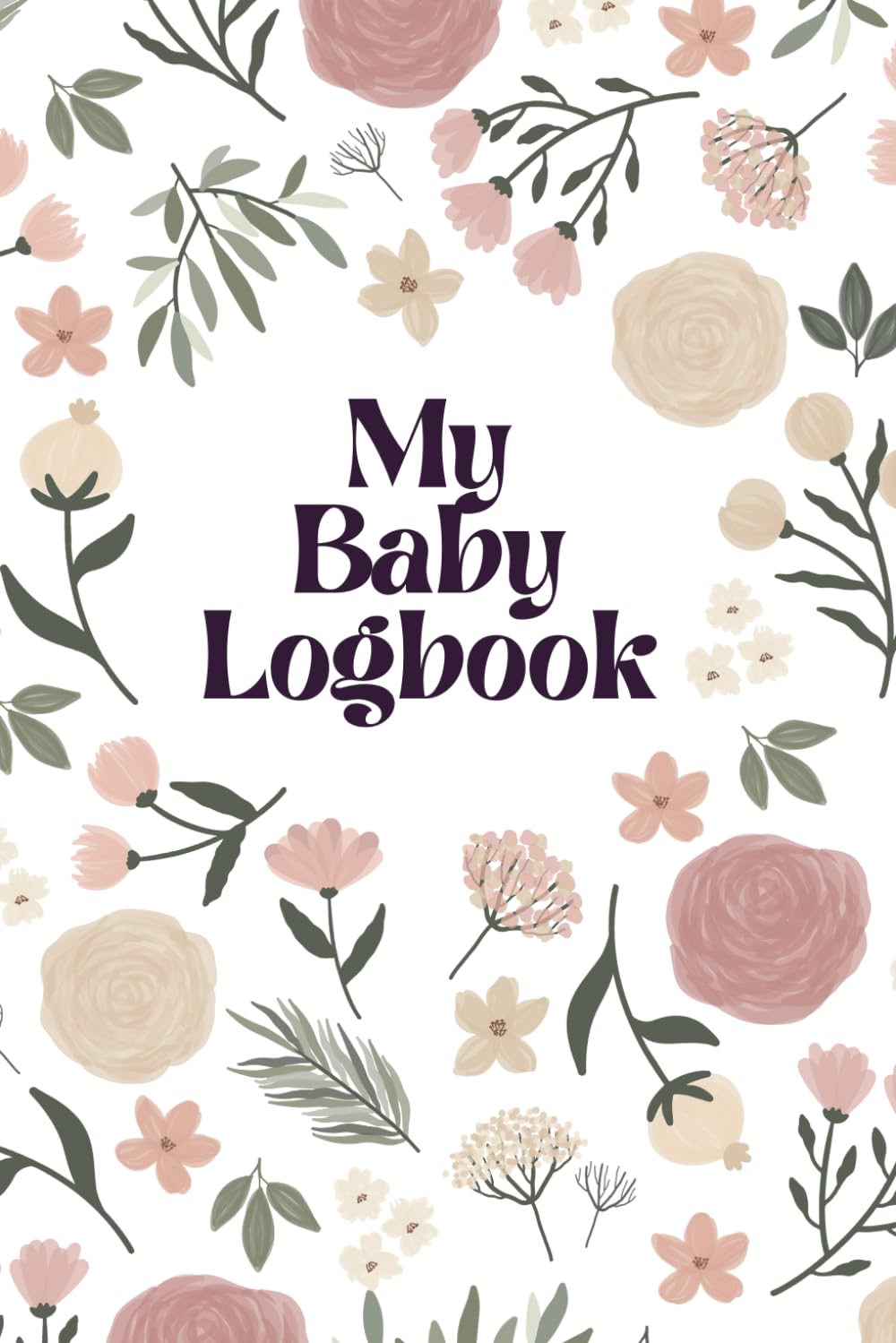 Baby Logbook: Floral Aesthetic Breastfeeding, Bottle Feeding, Sleeping, Nappy Changing & Activity Log Book Journal Gift for New Mum