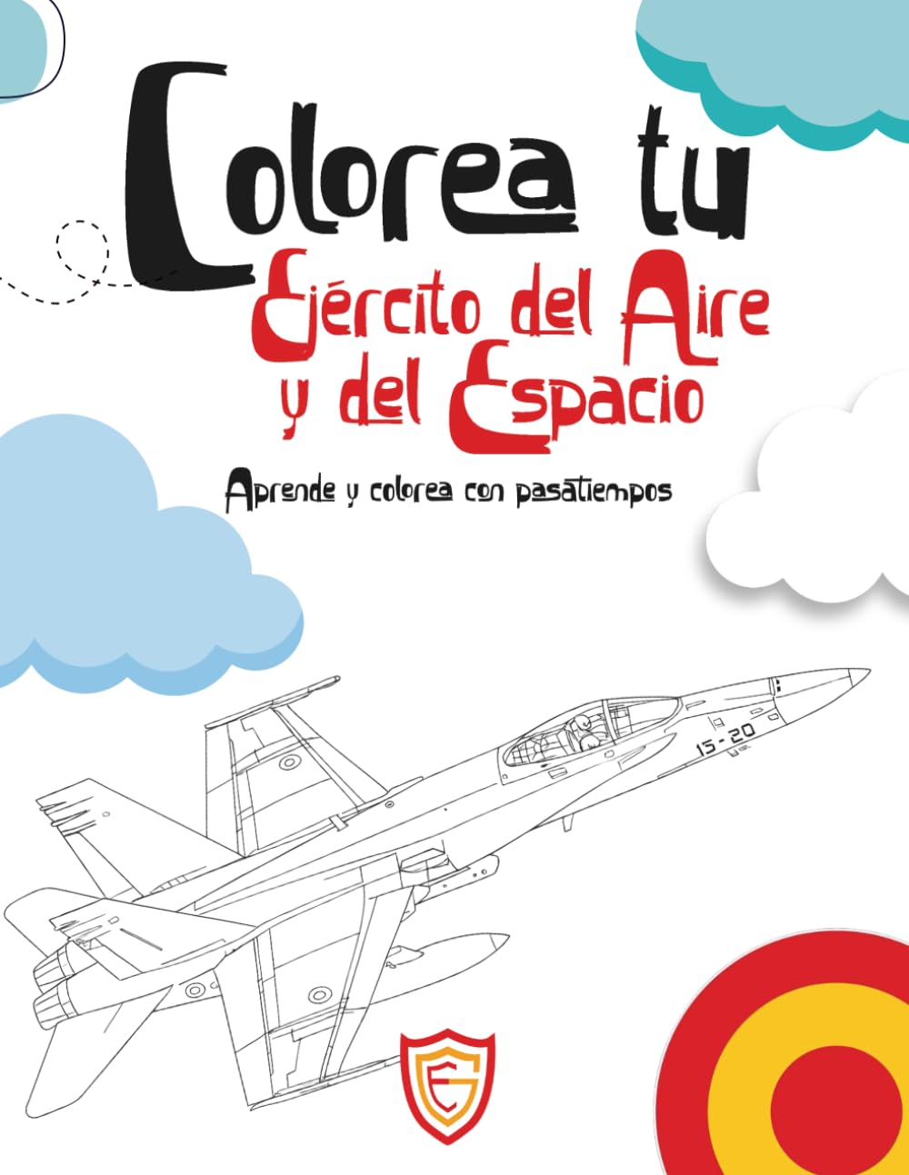 Colorea tu Ejército del Aire y del Espacio (Colorea tu historia)