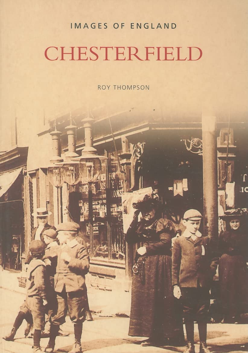 Chesterfield: Images of England (Archive Photographs: Images of England)