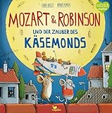 Mozart & Robinson und der Zauber des Käsemonds - Gundi Herget Nikolai Renger 