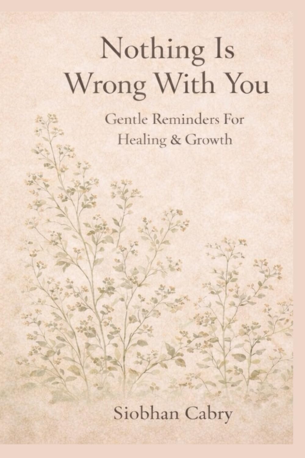 Nothing is Wrong with You