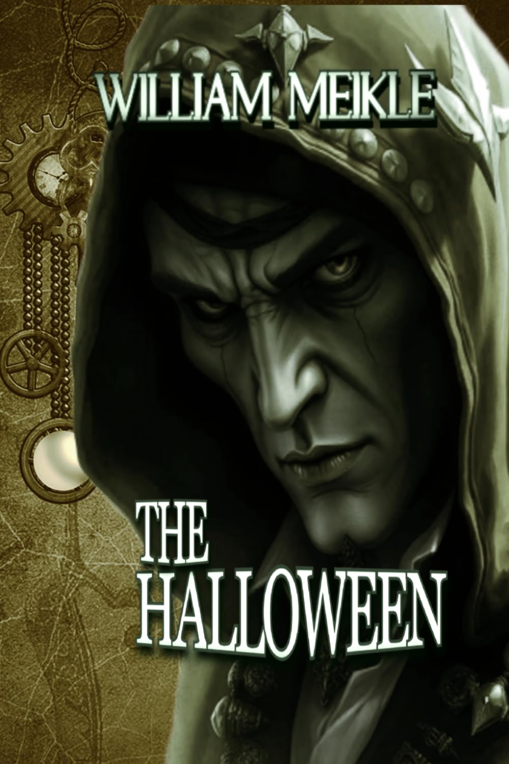 THE HALLOWEEN: Three Historical Weird Tales: 79 (The William Meikle Chapbook Collection)