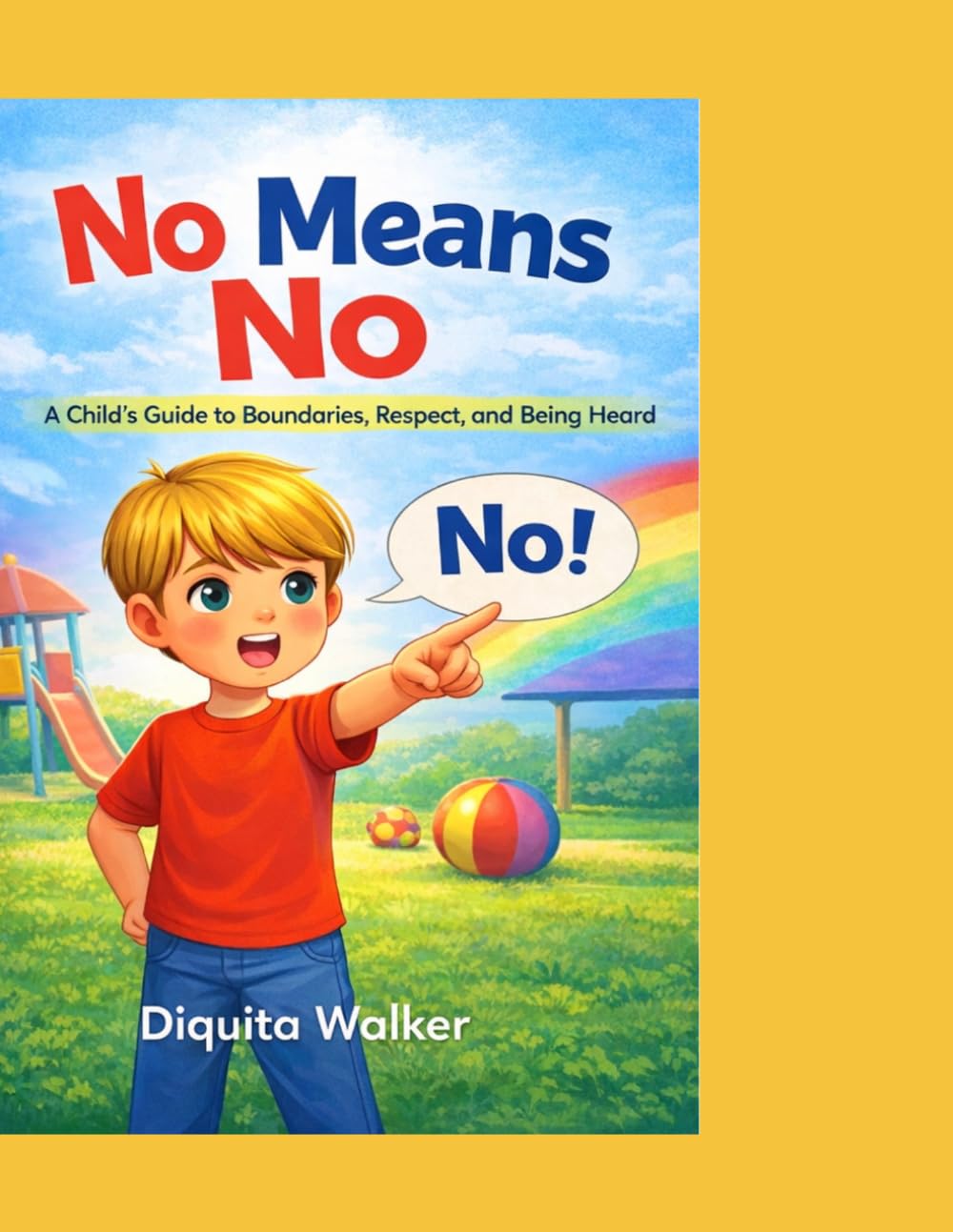 No Means No: A Child’s Guide to Boundaries, Respect, and Being Heard