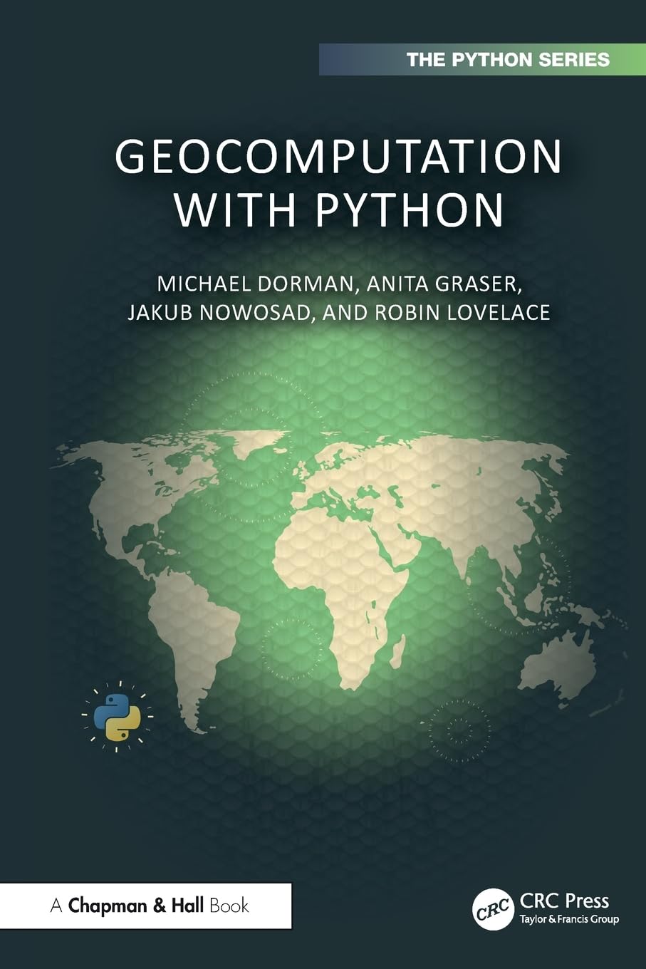 Geocomputation with Python (Chapman & Hall/CRC The Python Series)