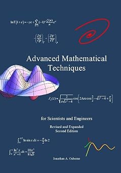 Advanced Mathematical Techniques for Scientists and Engineers, second edition