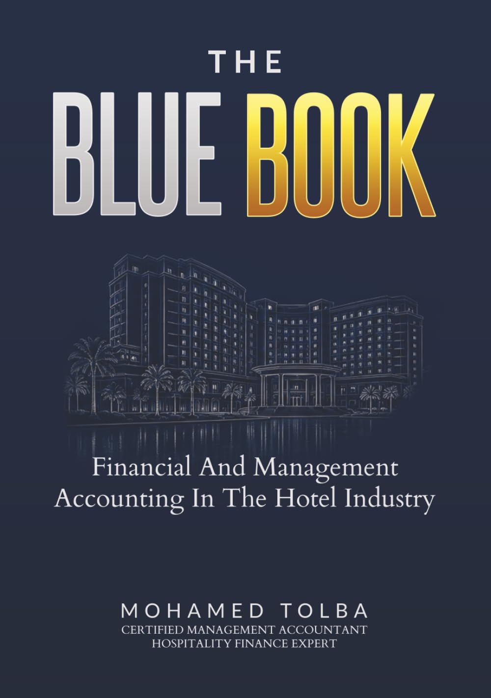 THE BLUE BOOK: FINANCIAL AND MANAGEMENT ACCOUNTING IN THE HOTEL INDUSTRY