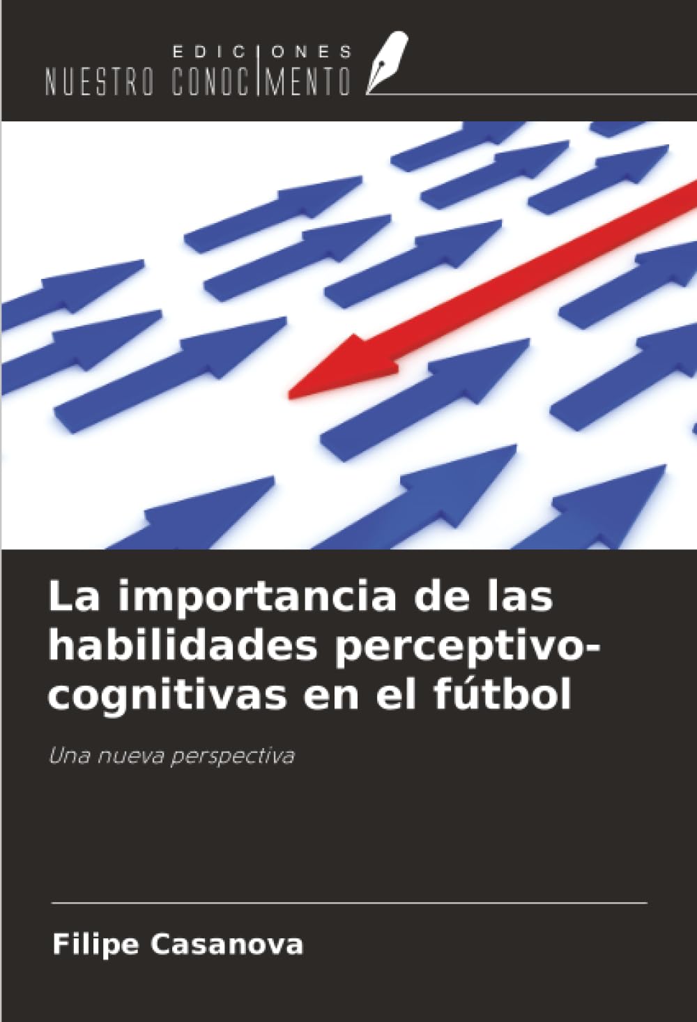 La importancia de las habilidades perceptivo-cognitivas en el fútbol: Una nueva perspectiva