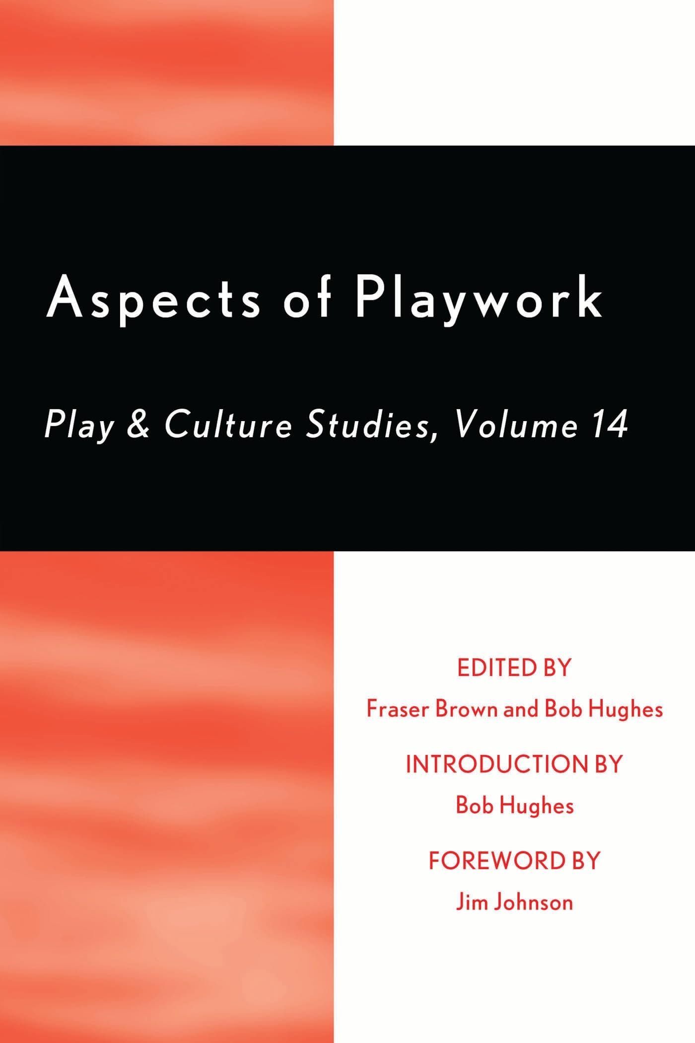 Aspects of Playwork: Play and Culture Studies, Volume 14