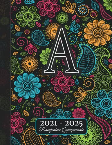 2021-2025: Agenda 5 Anni I Nome Iniziale A I Regalo Calendario Monogramma I Rubrica I Note I Lista di cose da fare I Annuale e Mensile I Pianificatore Quinquennale (Italian Edition)