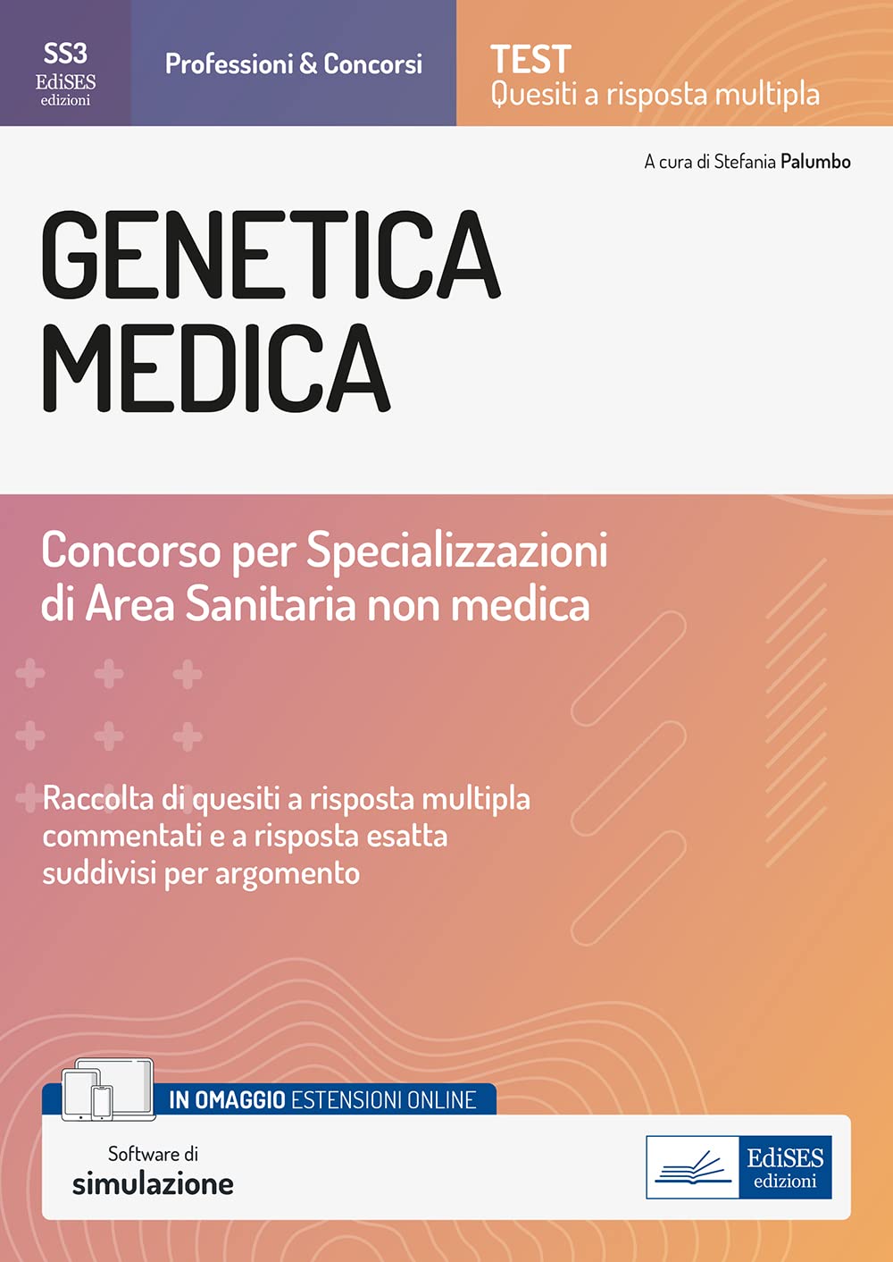 Concorso Scuole di Specializzazione in Genetica Medica: Raccolta di quesiti con commenti e cenni teorici