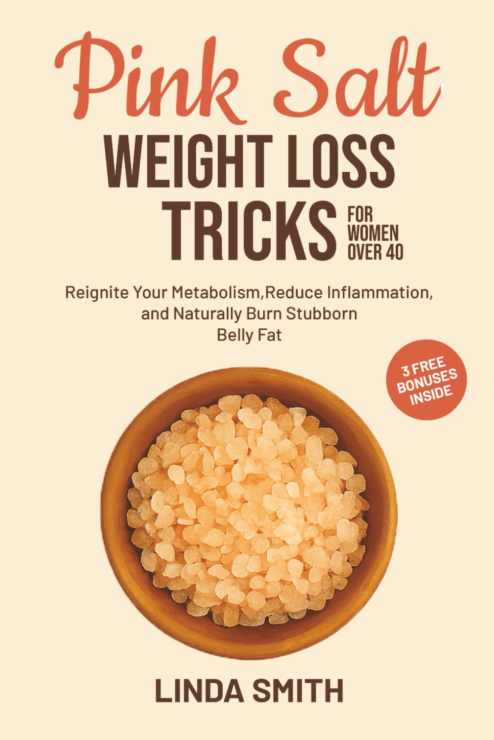 Pink Salt Weight Loss Tricks for Women Over 40: Reignite Your Metabolism, Reduce Inflammation, and Naturally Burn Stubborn Belly Fat Using the Healing Power of Mineral-Rich Salt
