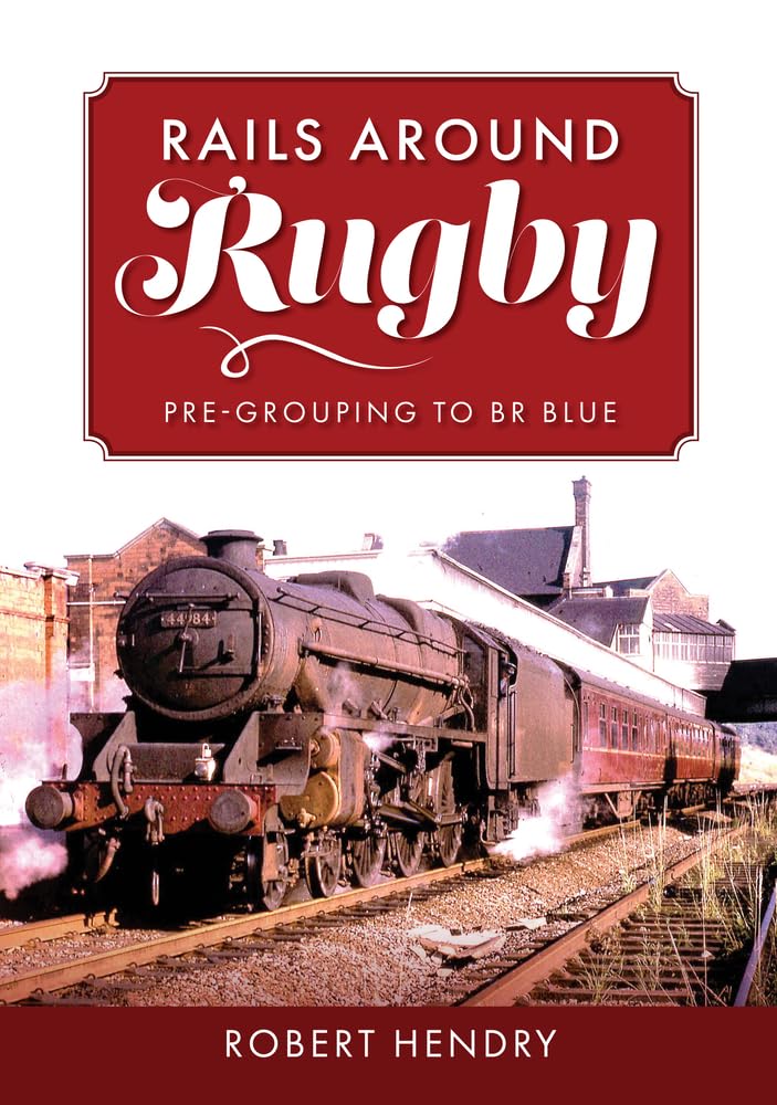 Rails Around Rugby by Robert Hendry PAPERBACK 9781398113855