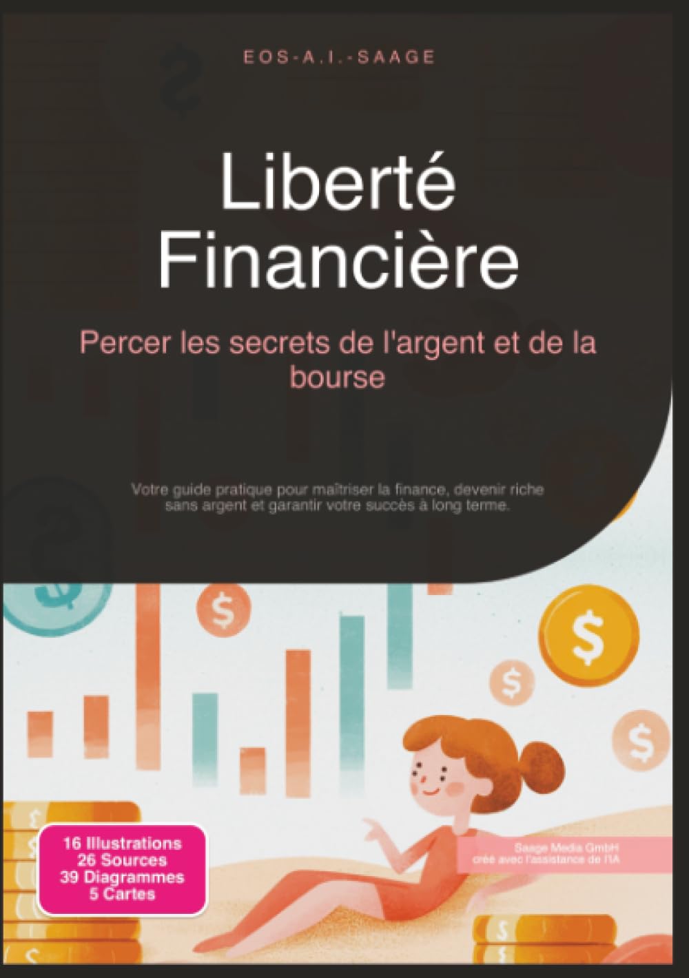 Liberté Financière: Percer les secrets de l'argent et de la bourse (Finances)