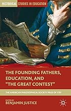 The Founding Fathers, Education, and "The Great Contest": The American Philosophical Society Prize of 1797 (Historical Studies in Education)