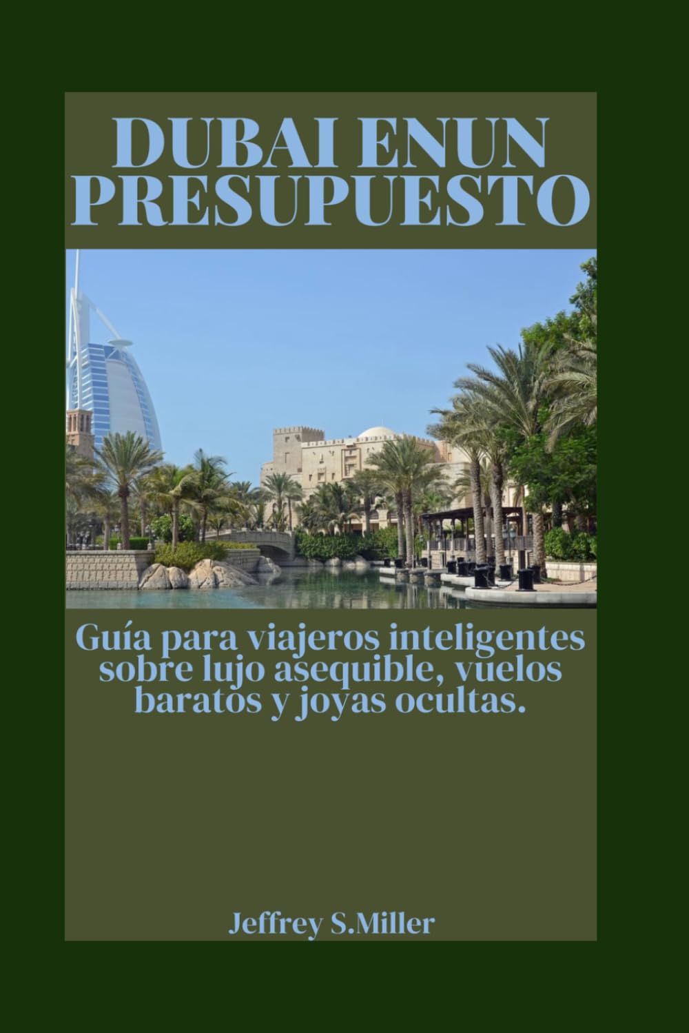 DUBAI ENUN PRESUPUESTO: Guía para viajeros inteligentes sobre lujo asequible, vuelos baratos y joyas ocultas.