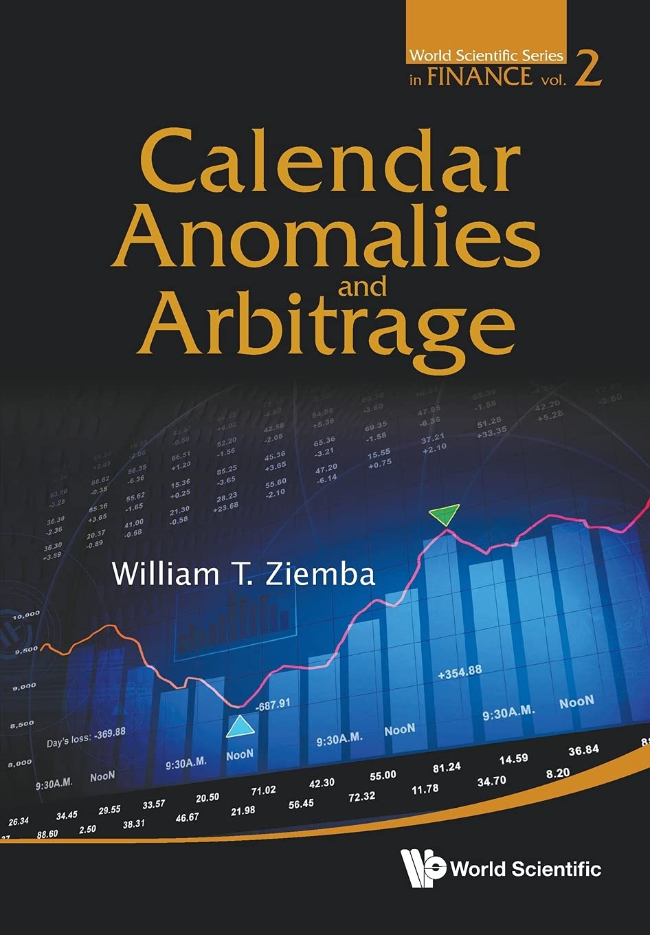 Calendar Anomalies And Arbitrage: 2 (World Scientific Series in Finance)