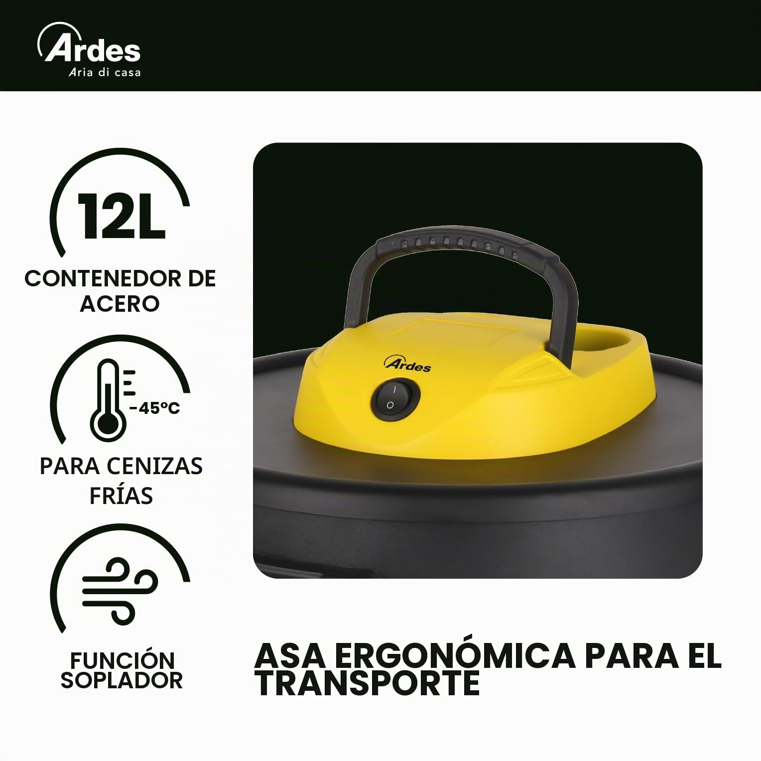 ARDES AR4A12 ASHPIRO 12 Aspirador de Cenizas Profesional Tanque 12L, Filtro de Tela No Tejida Lavable, Bidón Aspira Cenizas Aspirador Adecuado ara Trabajo Cotidiano o Industrial, Negro Amarillo