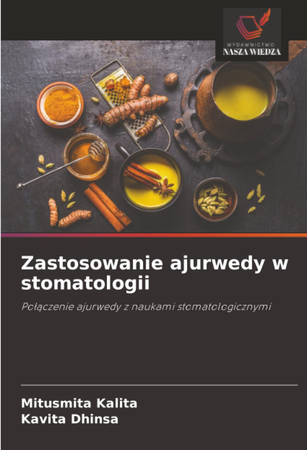 Zastosowanie ajurwedy w stomatologii: Połączenie ajurwedy z naukami stomatologicznymi