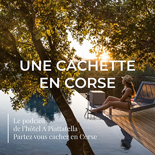 Une cachette en Corse Podcast Por Une cachette en Corse arte de portada