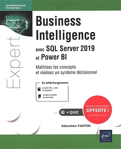 Business Intelligence avec SQL Server 2019 - Maîtrisez les concepts et réalisez un système décisionnel
