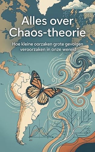 Alles over Chaos-theorie: Hoe kleine oorzaken grote gevolgen veroorzaken in onze wereld