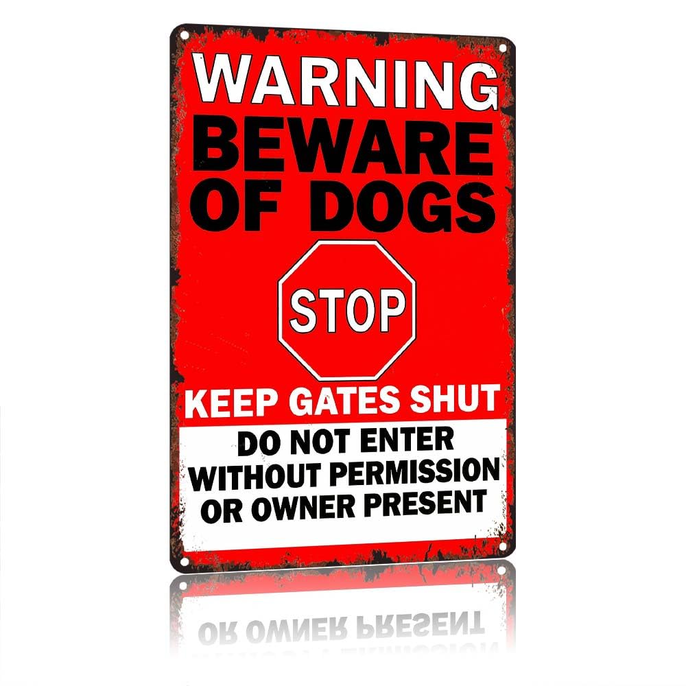 WARNING BEWARE OF DOGS 12 X 8 Inch Vintage Aluminum Metal Tin Sign, STOP Keep Gates Shut DoEnter Without Permission Or Owner Present Retro Wall Art Sign for Outdoor Garden Fence Yard Gate Home Decor