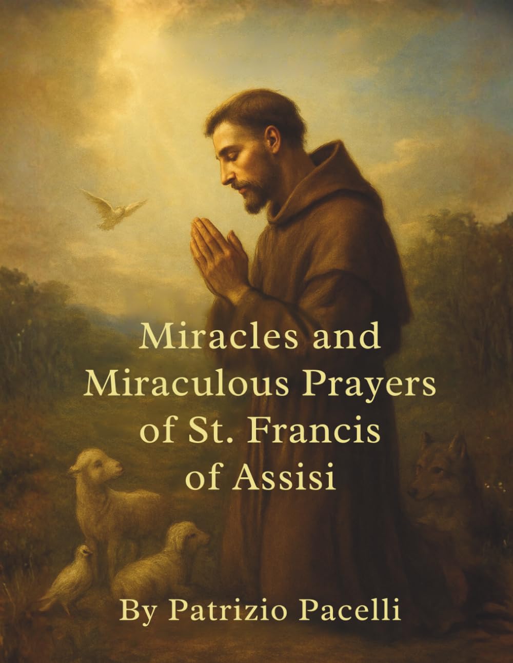 Miracles and Miraculous Prayers of St. Francis of Assisi